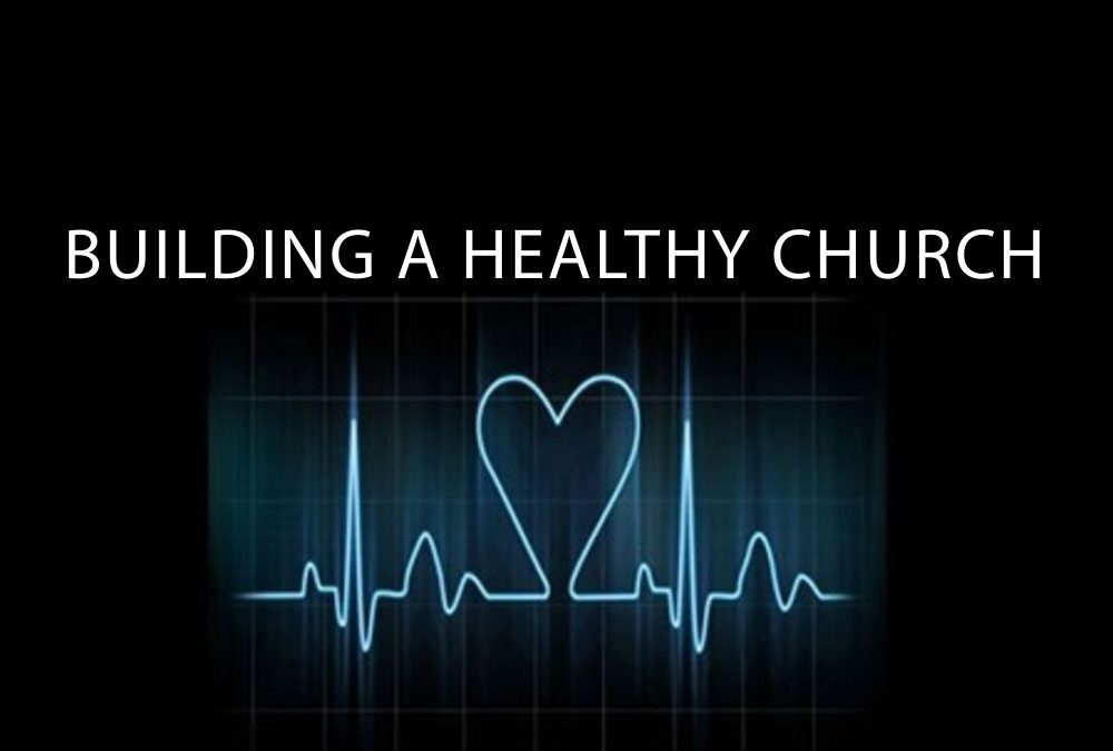 Building a Healthy Church in 2020