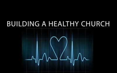 Building a Healthy Church in 2020